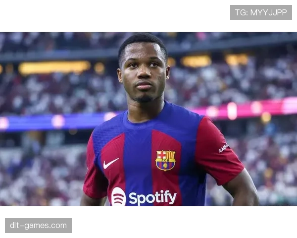 法蒂延续稳定出色表现，成球队进攻核心关键资产